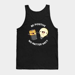 Be Positive Funny Science Pun Tank Top